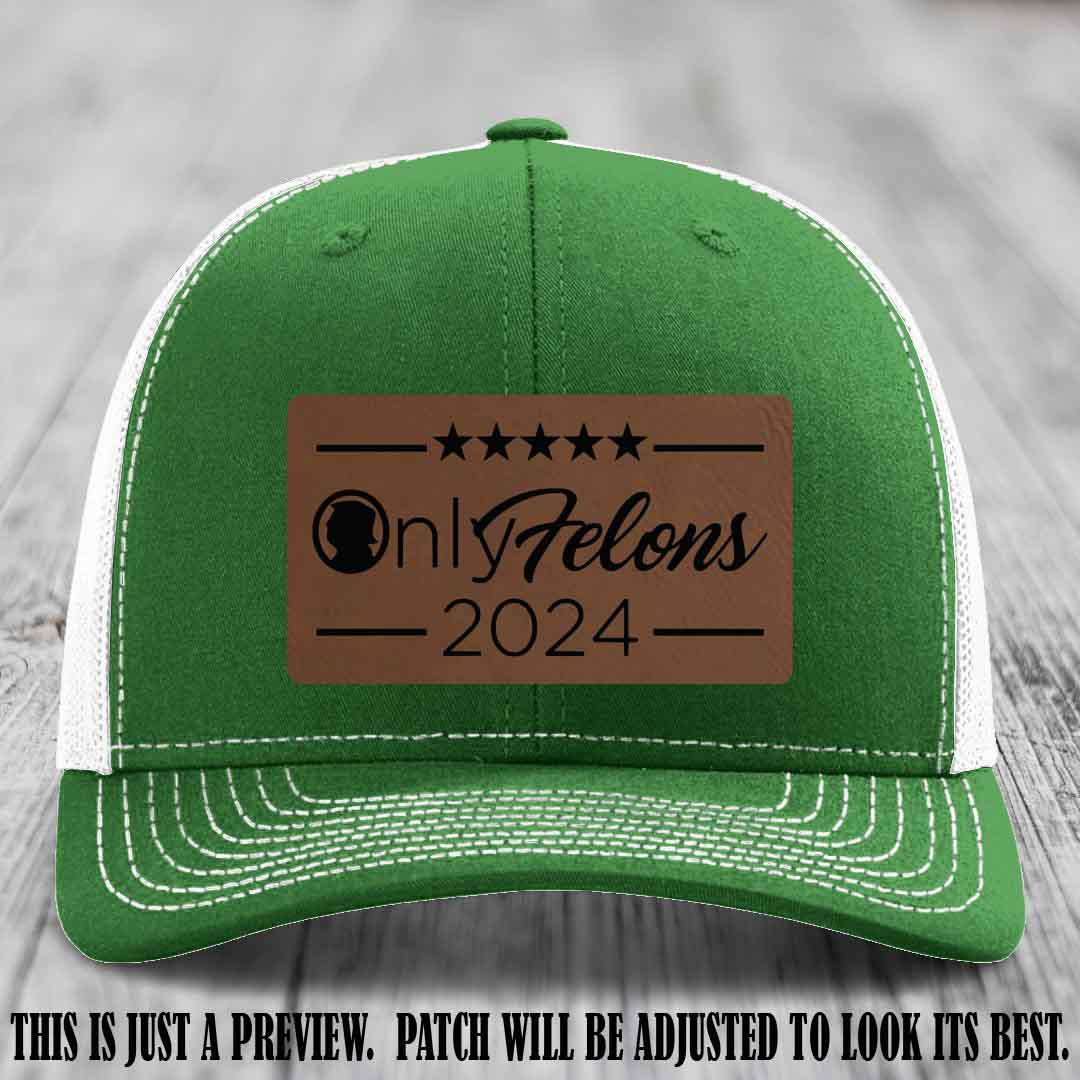 OnlyFelons 2024 leather patch on Dark Brown to Black Patch applied to Kelly to White Hat Richardson 112 hat