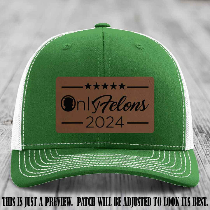 OnlyFelons 2024 leather patch on Dark Brown to Black Patch applied to Kelly to White Hat Richardson 112 hat