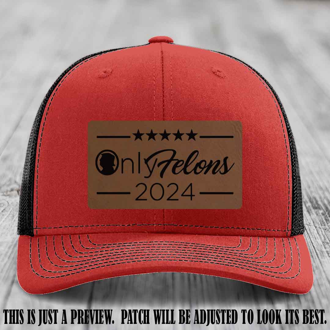 OnlyFelons 2024 leather patch on Dark Brown to Black Patch applied to Red to Black Hat Richardson 112 hat