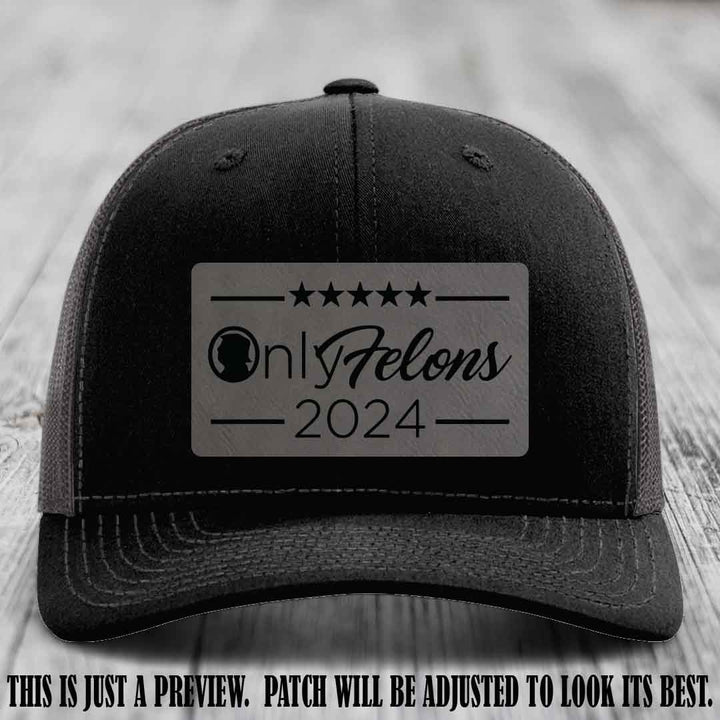 OnlyFelons 2024 leather patch on Grey to Black Patch applied to Black to Charcoal Hat Richardson 112 hat