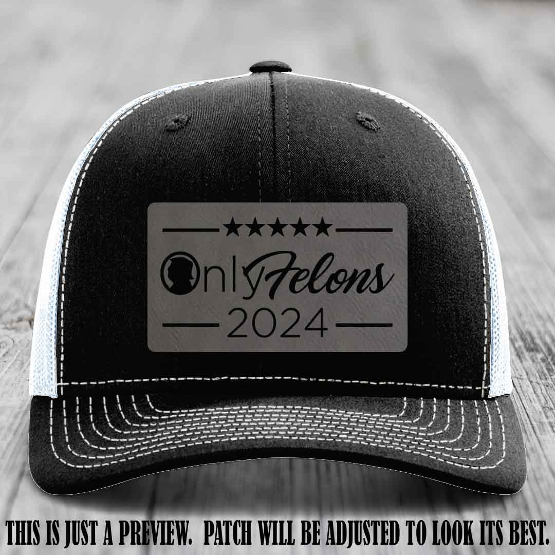 OnlyFelons 2024 leather patch on Grey to Black Patch applied to Black to White Hat Richardson 112 hat