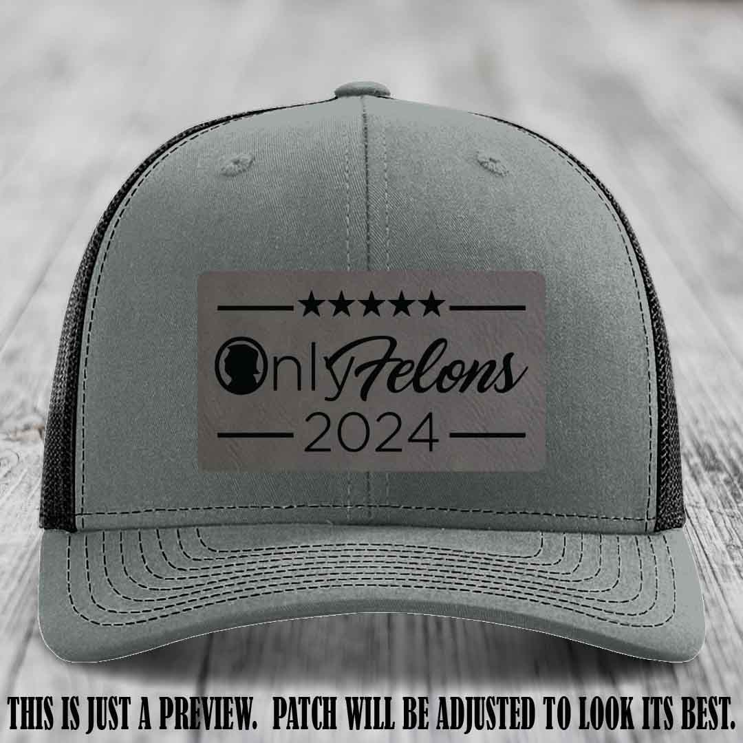 OnlyFelons 2024 leather patch on Grey to Black Patch applied to Heather Grey to Black Hat Richardson 112 hat
