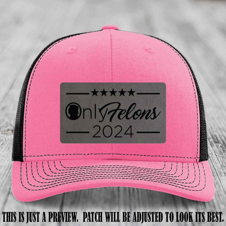 OnlyFelons 2024 leather patch on Grey to Black Patch applied to Hot Pink to Black Hat Richardson 112 hat
