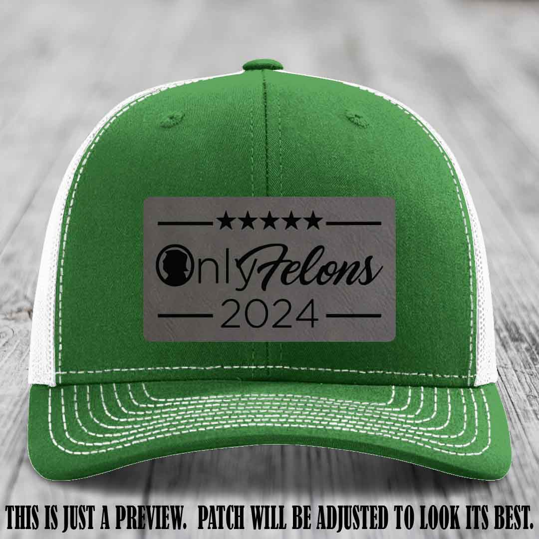 OnlyFelons 2024 leather patch on Grey to Black Patch applied to Kelly to White Hat Richardson 112 hat