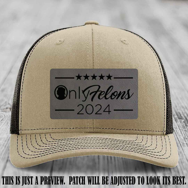 OnlyFelons 2024 leather patch on Grey to Black Patch applied to Khaki to Coffee Hat Richardson 112 hat