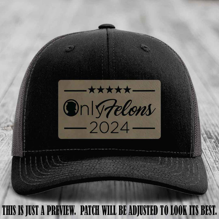 OnlyFelons 2024 leather patch on Light Brown to Black Patch applied to Black to Charcoal Hat Richardson 112 hat