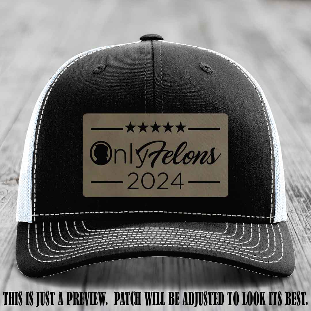 OnlyFelons 2024 leather patch on Light Brown to Black Patch applied to Black to White Hat Richardson 112 hat