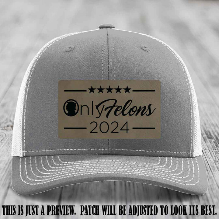 OnlyFelons 2024 leather patch on Light Brown to Black Patch applied to Heather Grey to White Hat Richardson 112 hat