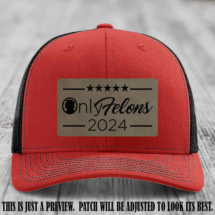OnlyFelons 2024 leather patch on Light Brown to Black Patch applied to Red to Black Hat Richardson 112 hat