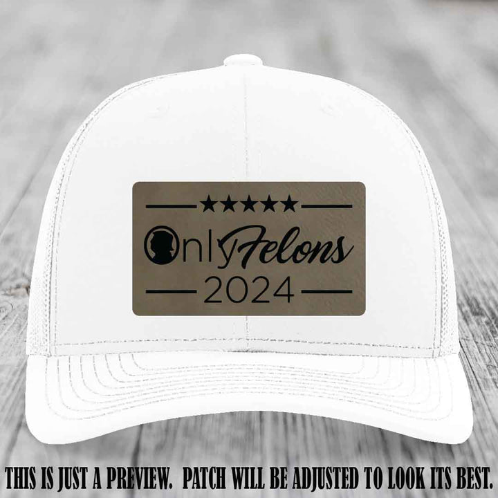 OnlyFelons 2024 leather patch on Light Brown to Black Patch applied to White Hat Richardson 112 hat