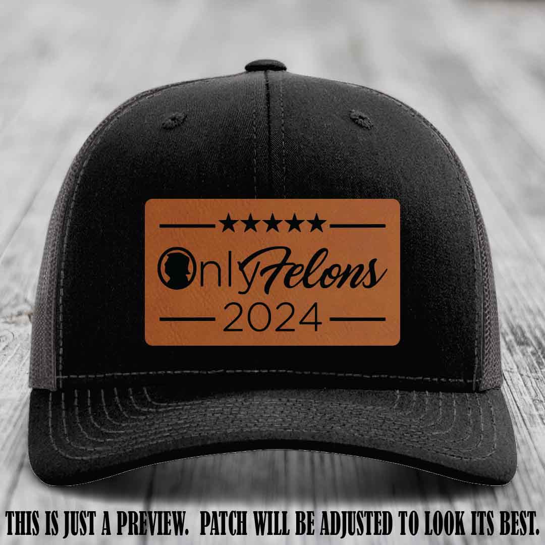 OnlyFelons 2024 leather patch on Rawhide to Black Patch applied to Black to Charcoal Hat Richardson 112 hat