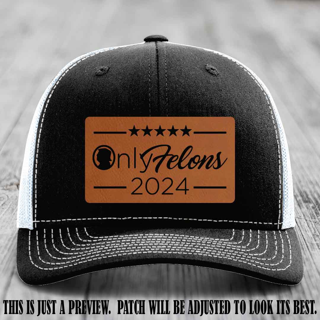 OnlyFelons 2024 leather patch on Rawhide to Black Patch applied to Black to White Hat Richardson 112 hat