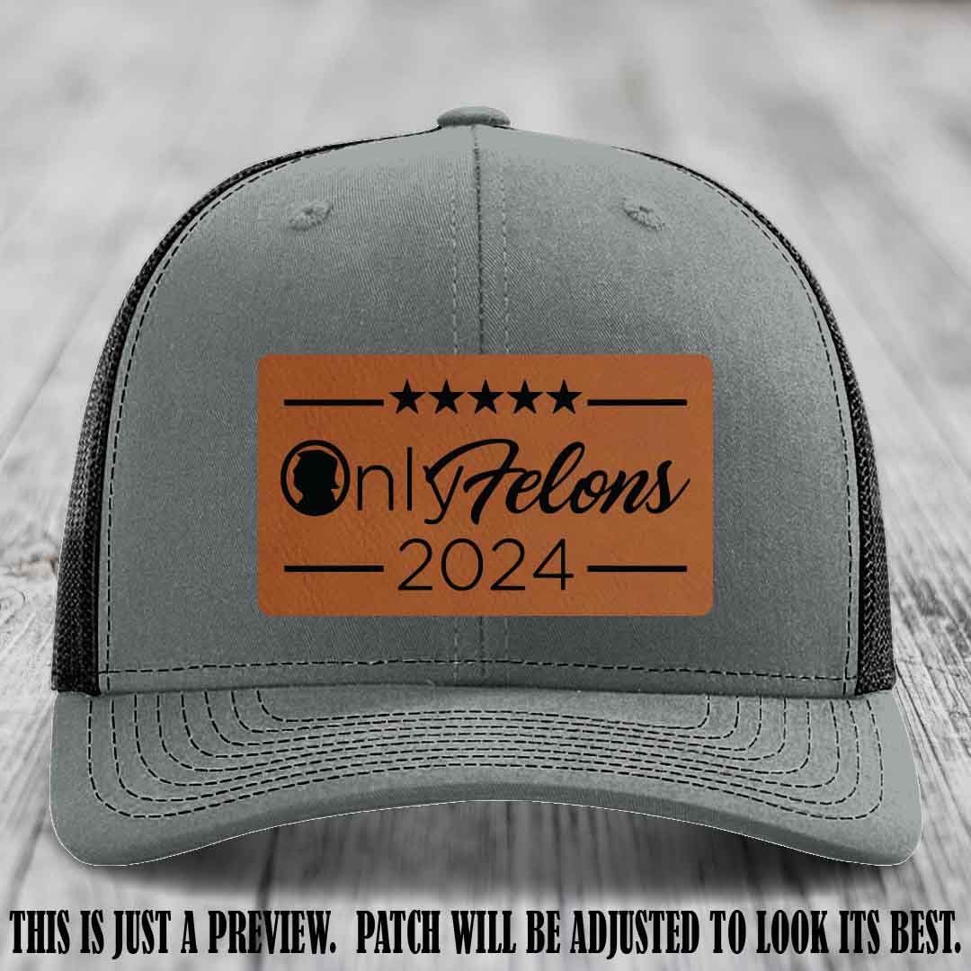 OnlyFelons 2024 leather patch on Rawhide to Black Patch applied to Heather Grey to Black Hat Richardson 112 hat
