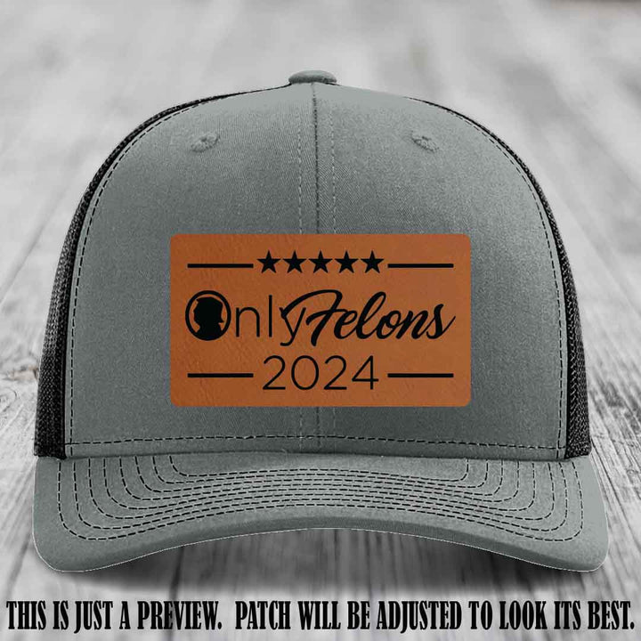OnlyFelons 2024 leather patch on Rawhide to Black Patch applied to Heather Grey to Black Hat Richardson 112 hat