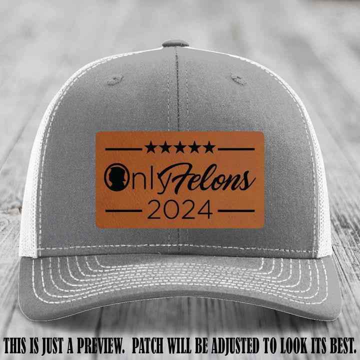 OnlyFelons 2024 leather patch on Rawhide to Black Patch applied to Heather Grey to White Hat Richardson 112 hat