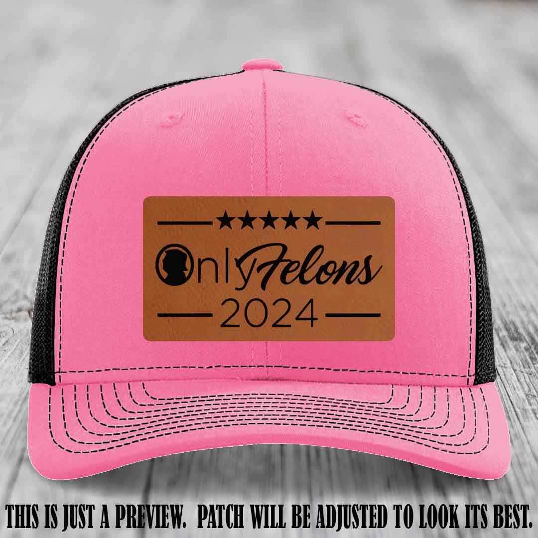 OnlyFelons 2024 leather patch on Rawhide to Black Patch applied to Hot Pink to Black Hat Richardson 112 hat