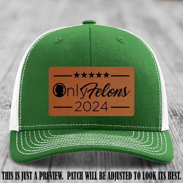 OnlyFelons 2024 leather patch on Rawhide to Black Patch applied to Kelly to White Hat Richardson 112 hat