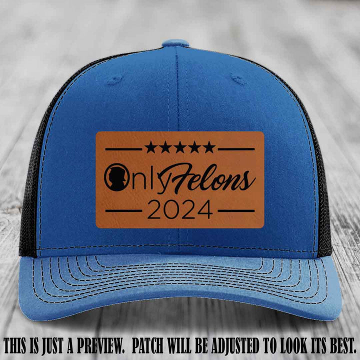 OnlyFelons 2024 leather patch on Rawhide to Black Patch applied to Royal to Black Hat Richardson 112 hat
