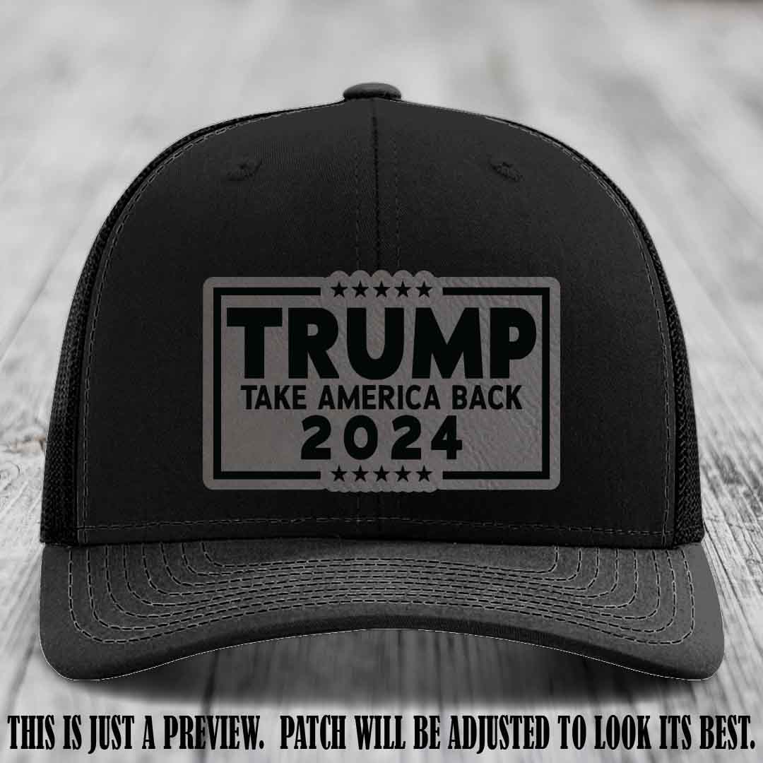 Trump Take America Back 2024 on a Black Hat with Grey to Black Patch