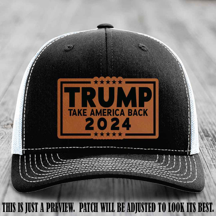 Trump Take America Back 2024 on a Black to White Hat with Rawhide to Black Patch