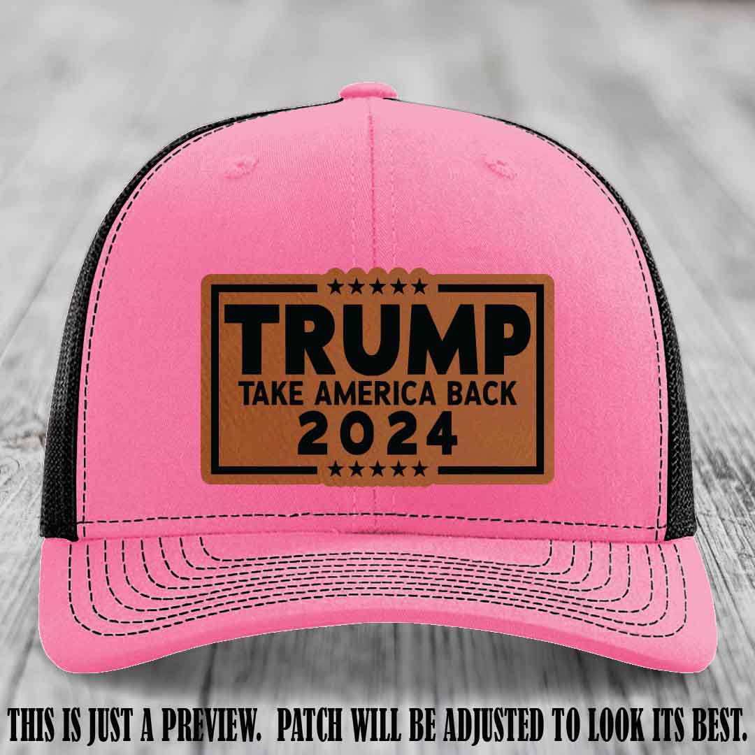 Trump Take America Back 2024 on a Hot Pink to Black Hat with Rawhide to Black Patch