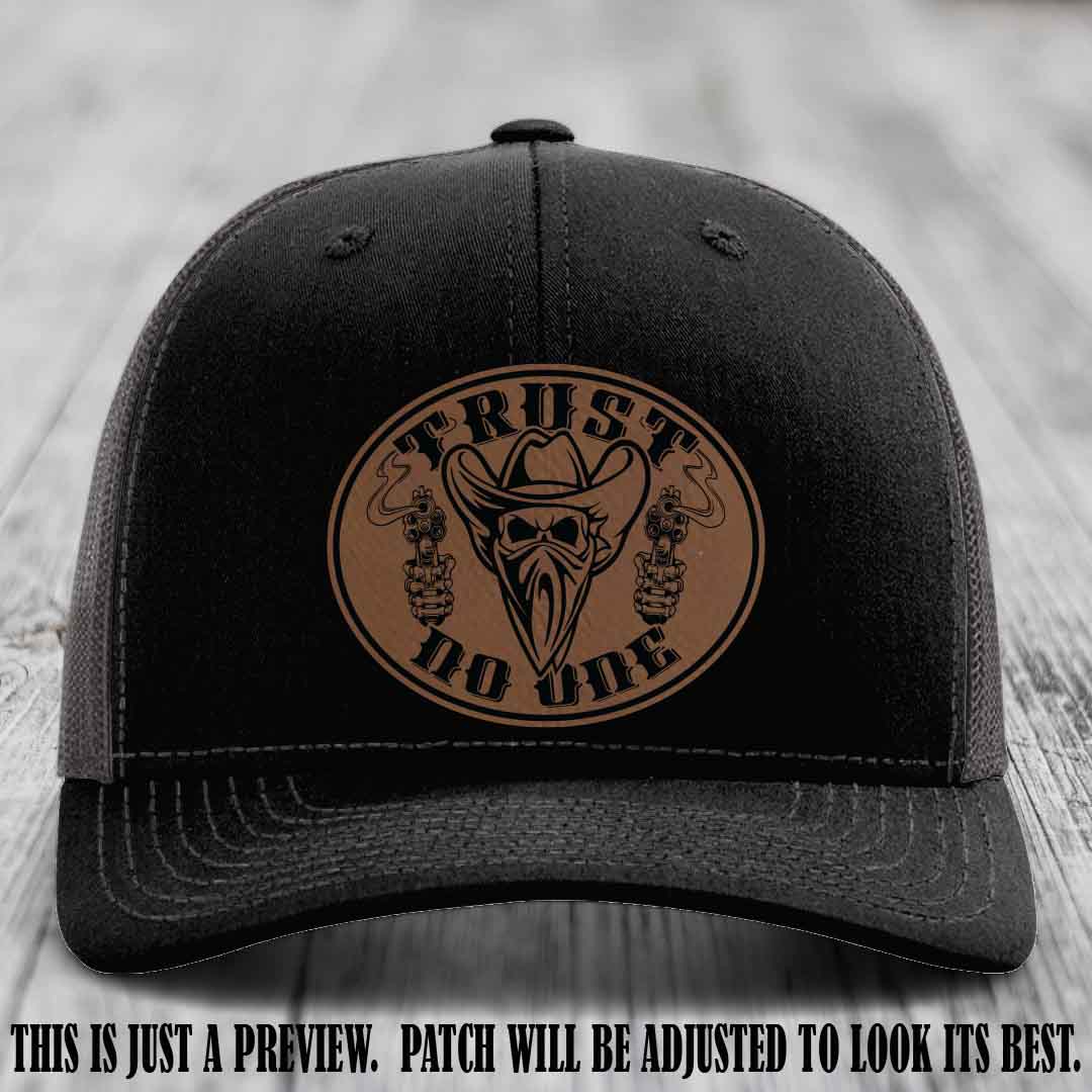 Trust No One leather patch on Black to Charcoal Hat with Dark Brown to Black Patch