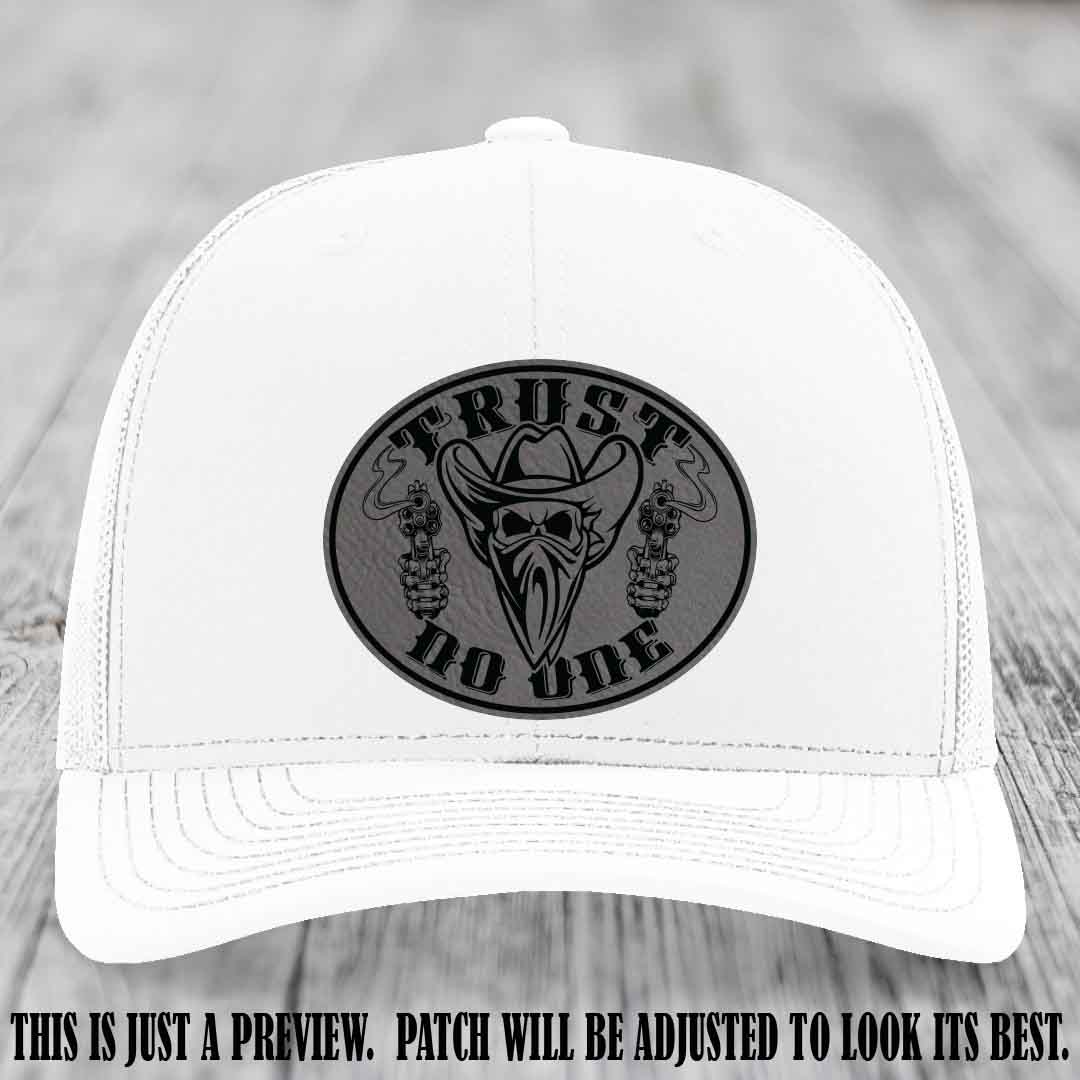 Trust No One leather patch on White Hat with Grey to Black Patch