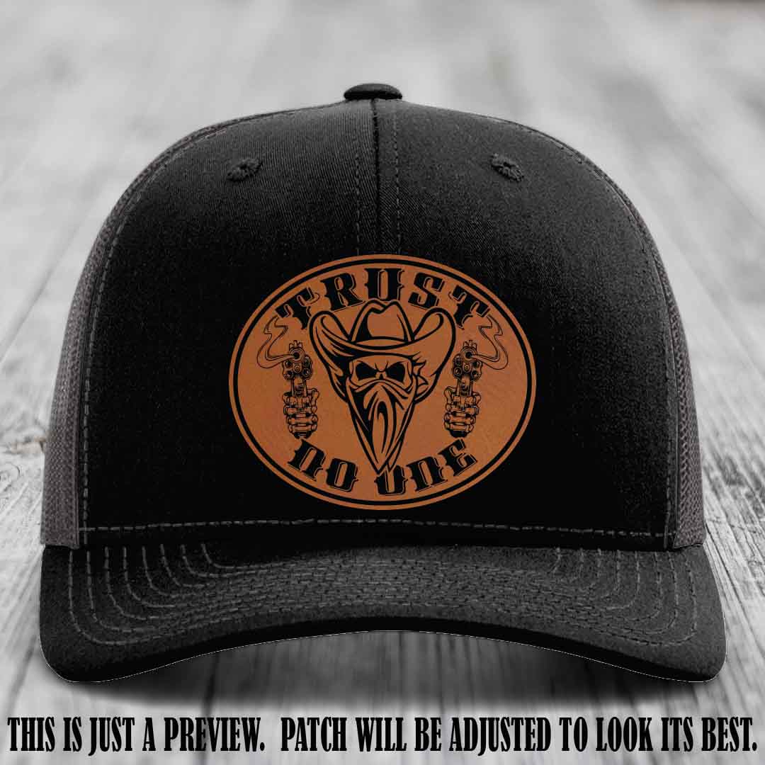 Trust No One leather patch on Black to Charcoal Hat with Rawhide to Black Patch