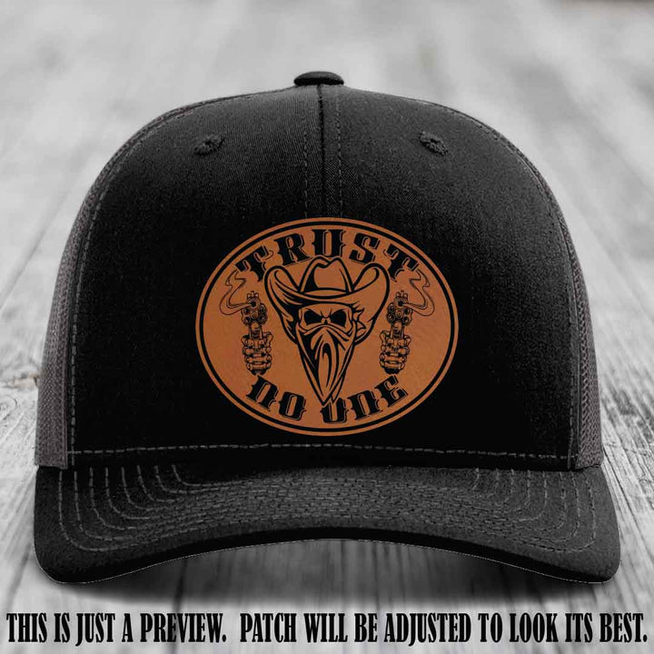 Trust No One leather patch on Black to Charcoal Hat with Rawhide to Black Patch