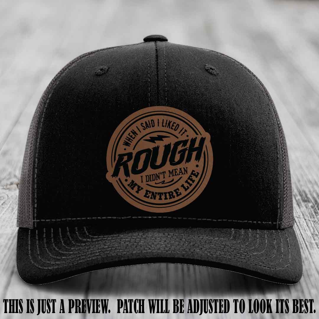 Rough Life Dark Brown to Black Patch on Black to Charcoal Hat - Sarcastic Leather Patch Hat