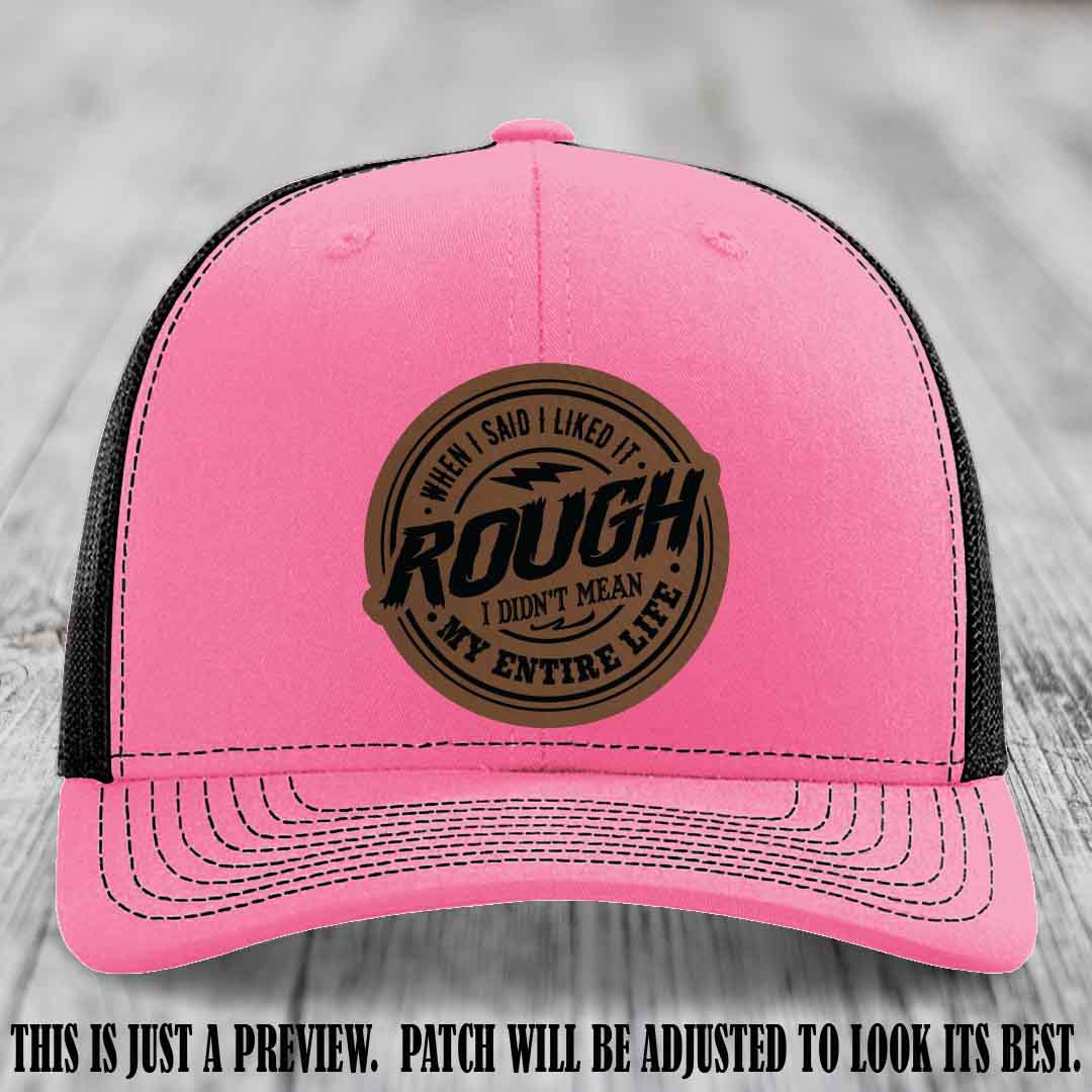 Rough Life Dark Brown to Black Patch on Hot Pink to Black Hat - Sarcastic Leather Patch Hat