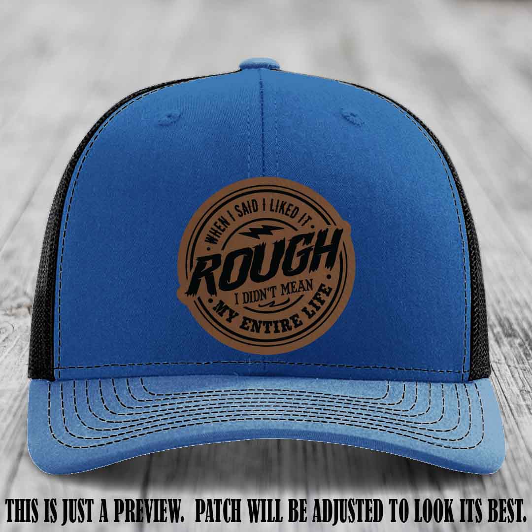 Rough Life Dark Brown to Black Patch on Royal to Black Hat - Sarcastic Leather Patch Hat