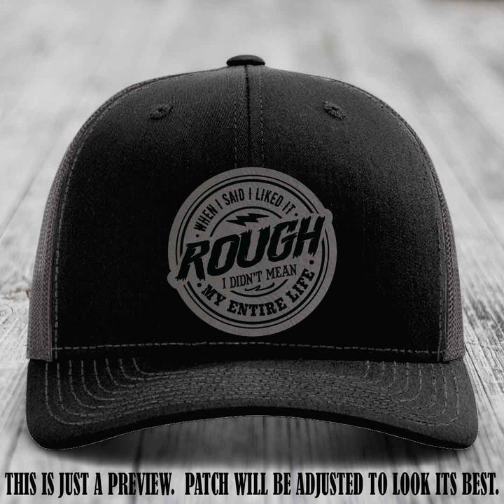 Rough Life Grey to Black Patch on Black to Charcoal Hat - Sarcastic Leather Patch Hat