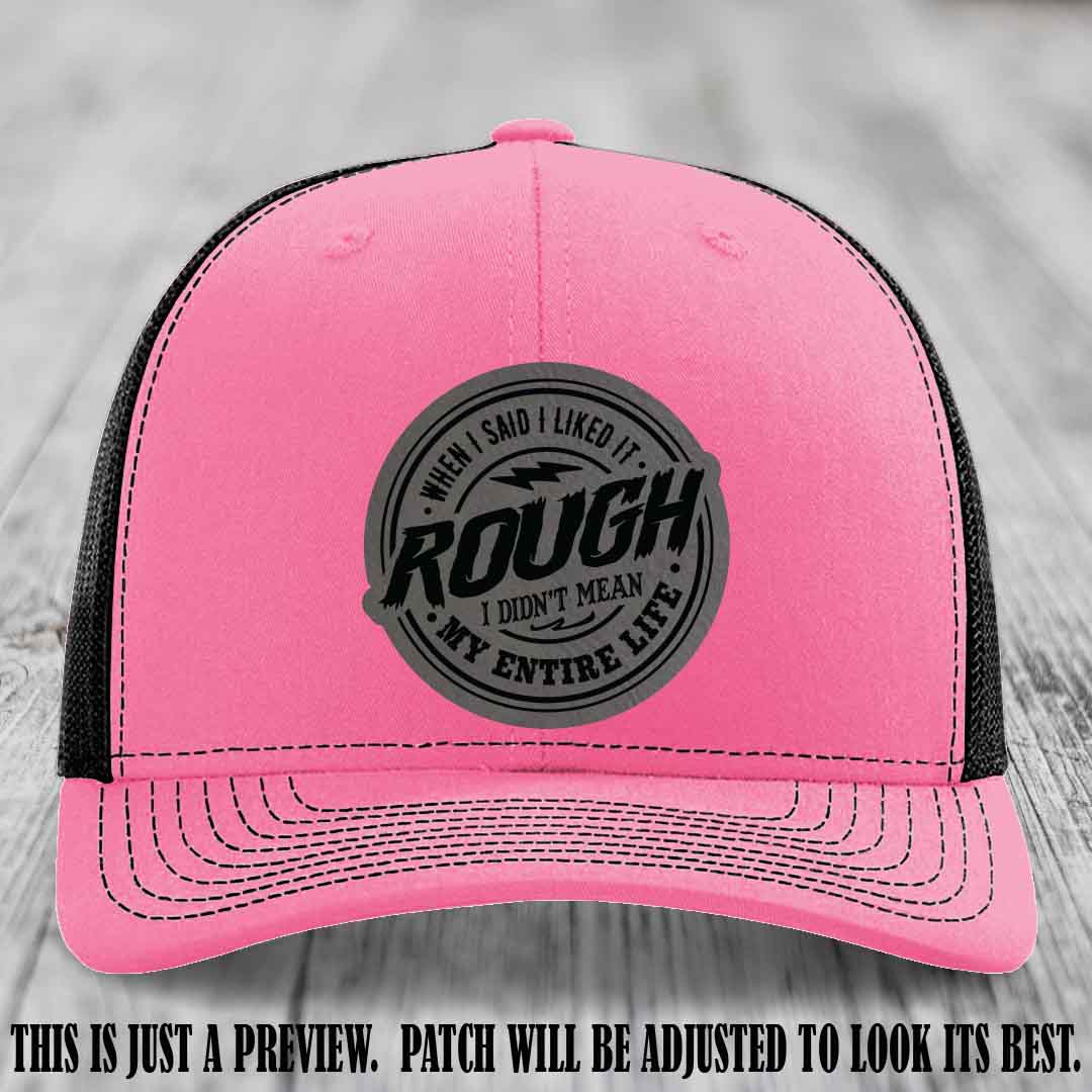 Rough Life Grey to Black Patch on Hot Pink to Black Hat - Sarcastic Leather Patch Hat