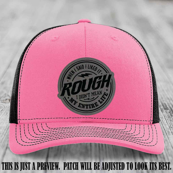 Rough Life Grey to Black Patch on Hot Pink to Black Hat - Sarcastic Leather Patch Hat