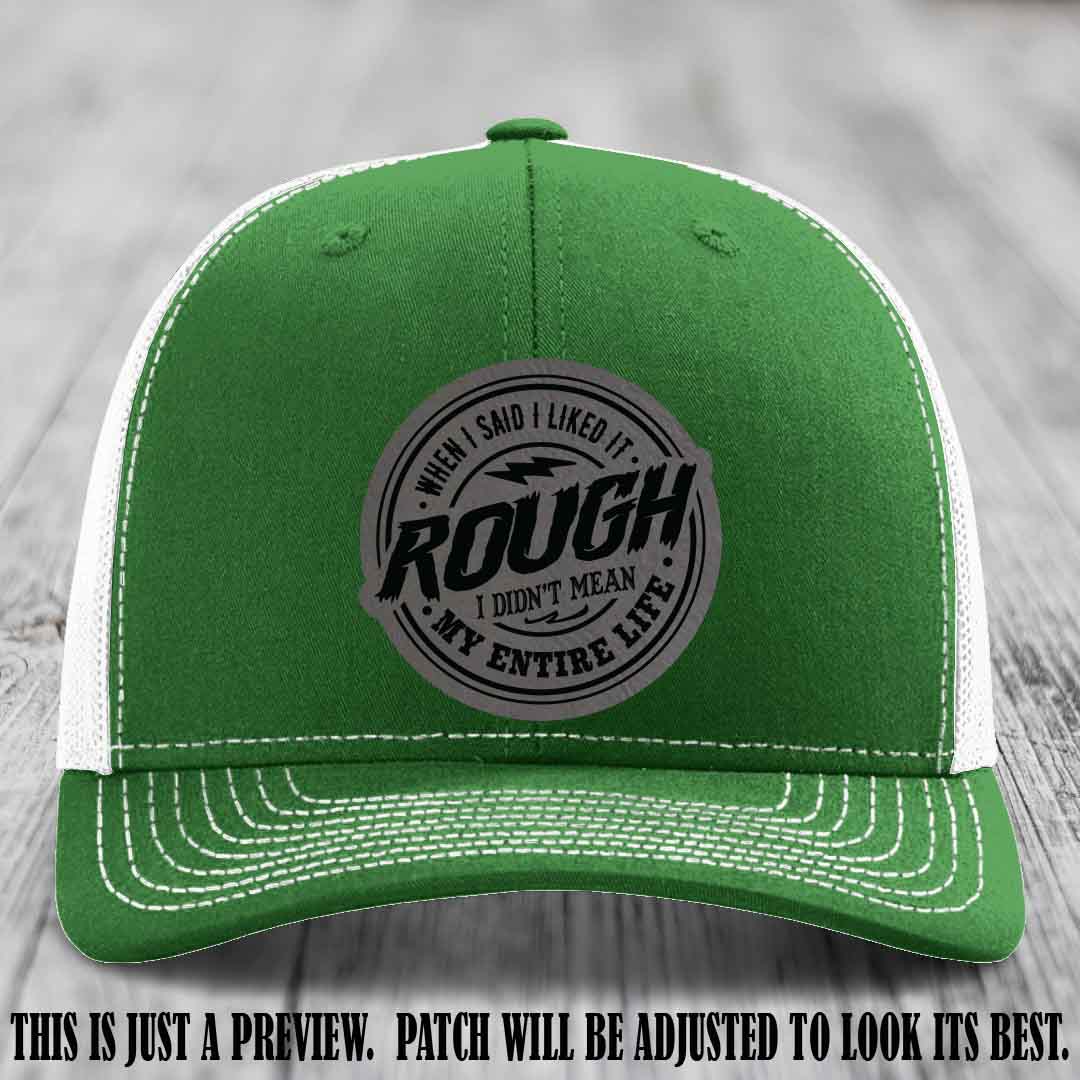 Rough Life Grey to Black Patch on Kelly to White Hat - Sarcastic Leather Patch Hat