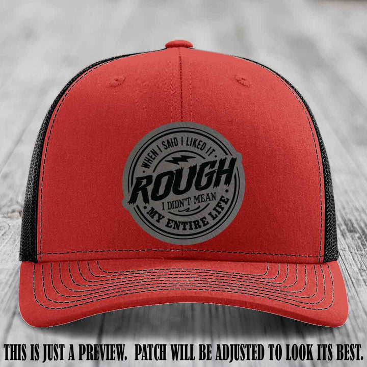 Rough Life Grey to Black Patch on Red to Black Hat - Sarcastic Leather Patch Hat