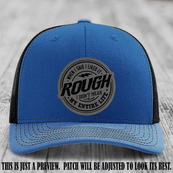 Rough Life Grey to Black Patch on Royal to Black Hat - Sarcastic Leather Patch Hat