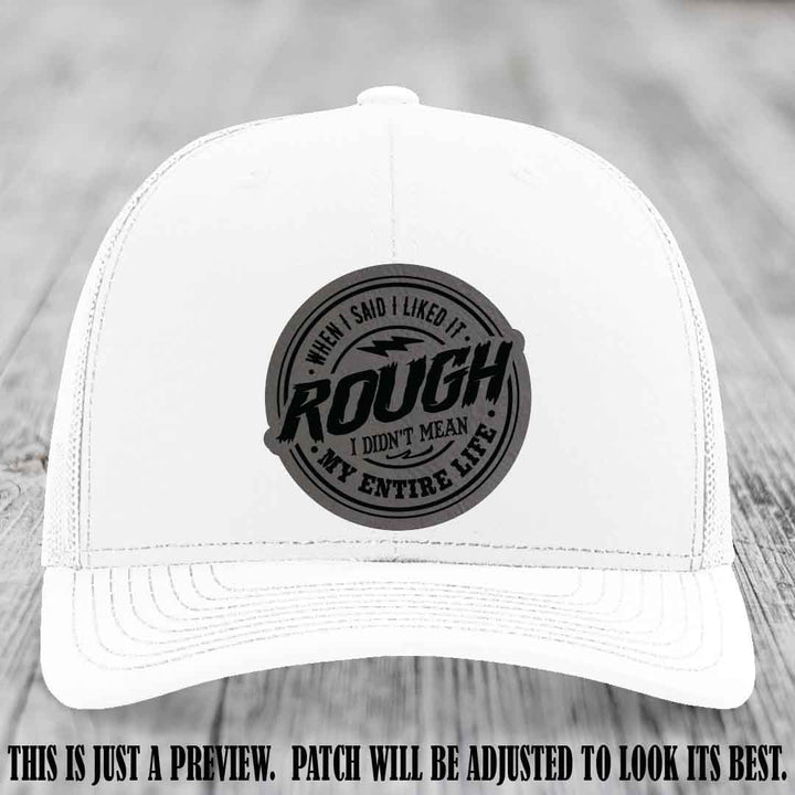 Rough Life Grey to Black Patch on White Hat - Sarcastic Leather Patch Hat