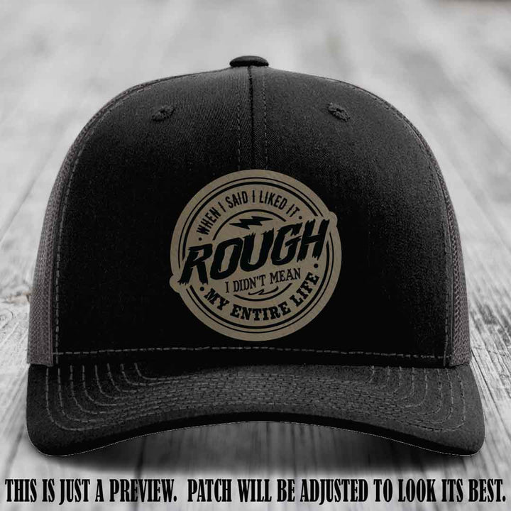 Rough Life Light Brown to Black Patch on Black to Charcoal Hat - Sarcastic Leather Patch Hat
