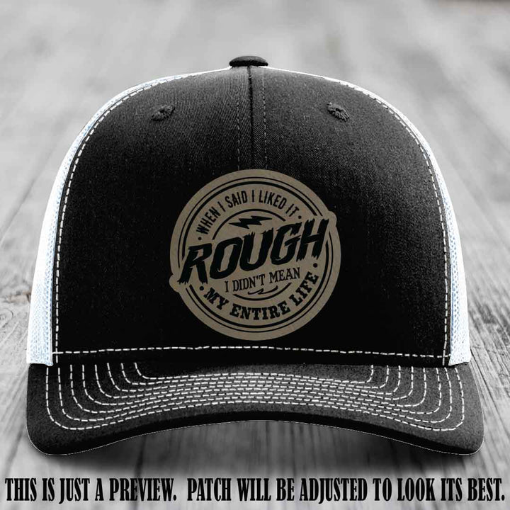 Rough Life Light Brown to Black Patch on Black to White Hat - Sarcastic Leather Patch Hat