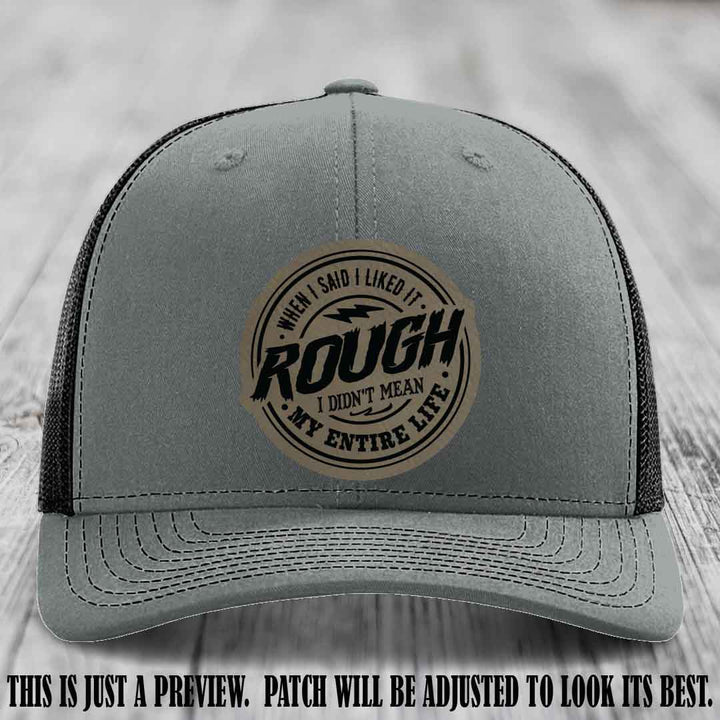 Rough Life Light Brown to Black Patch on Heather Grey to Black Hat - Sarcastic Leather Patch Hat