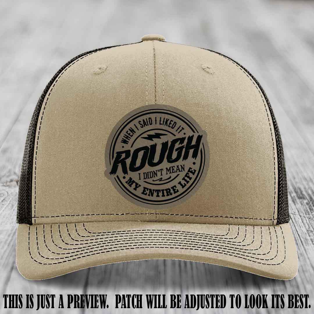 Rough Life Light Brown to Black Patch on Khaki to Coffee Hat - Sarcastic Leather Patch Hat