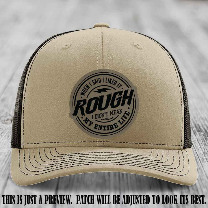 Rough Life Light Brown to Black Patch on Khaki to Coffee Hat - Sarcastic Leather Patch Hat