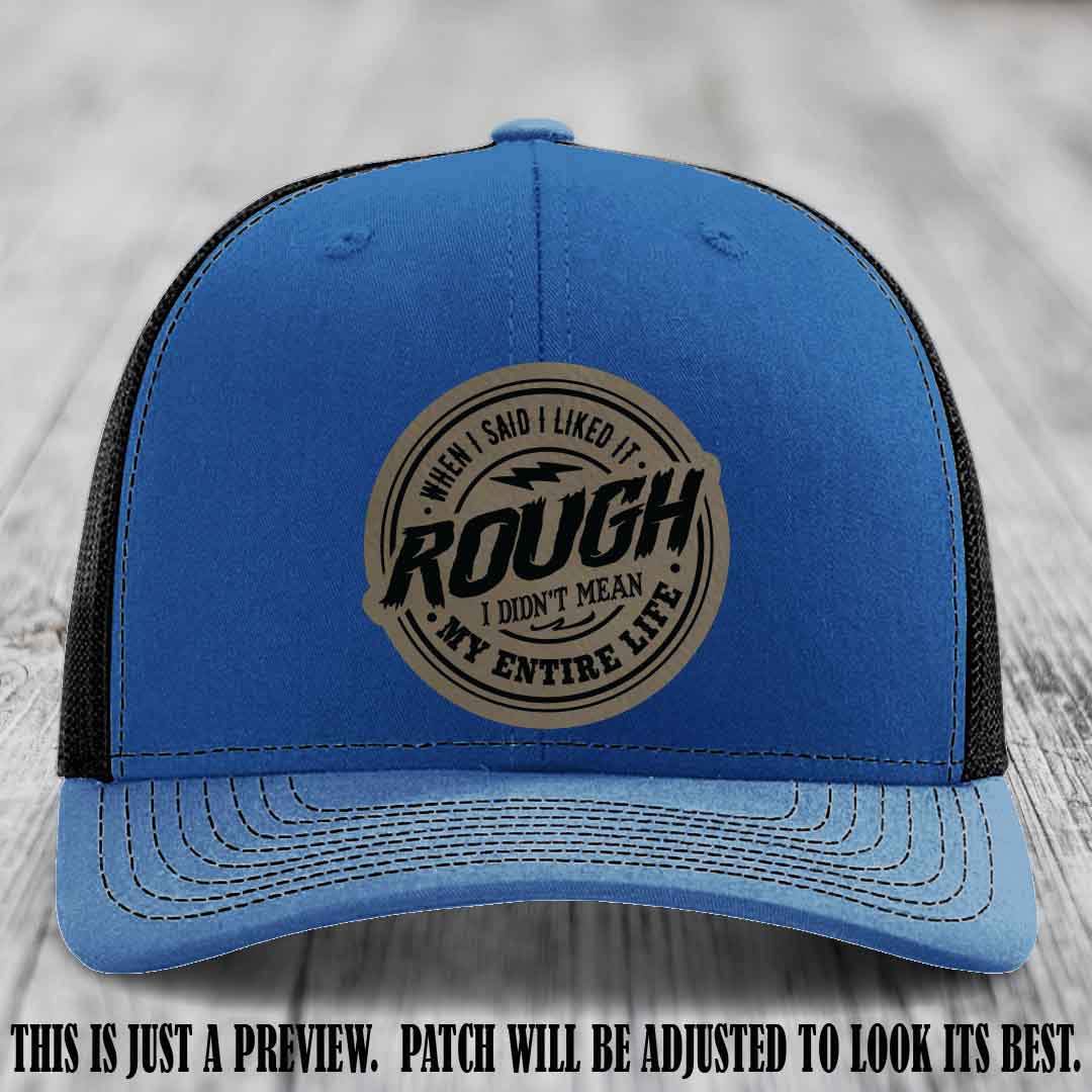 Rough Life Light Brown to Black Patch on Royal to Black Hat - Sarcastic Leather Patch Hat