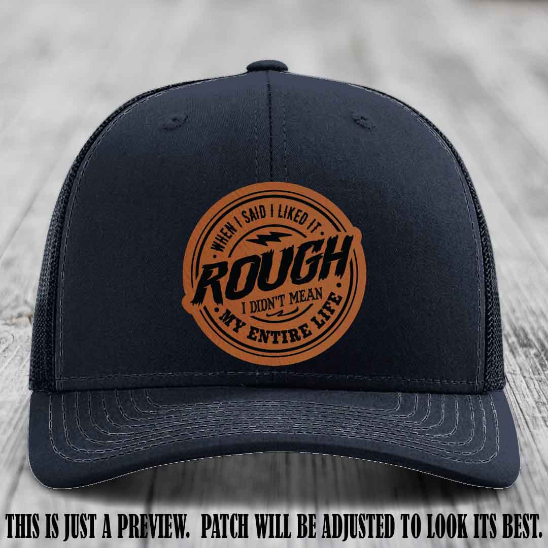 Rough Life Rawhide to Black Patch on Navy Hat - Sarcastic Leather Patch Hat