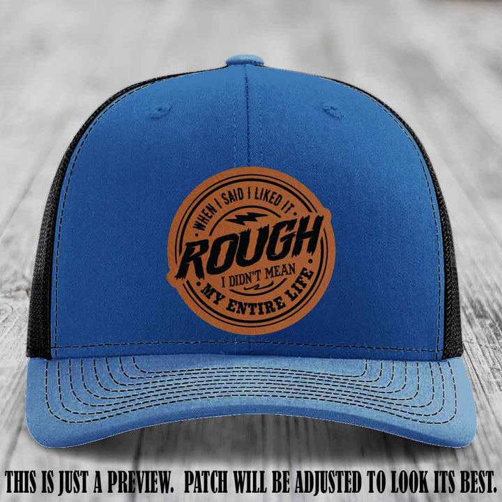 Rough Life Rawhide to Black Patch on Royal to Black Hat - Sarcastic Leather Patch Hat