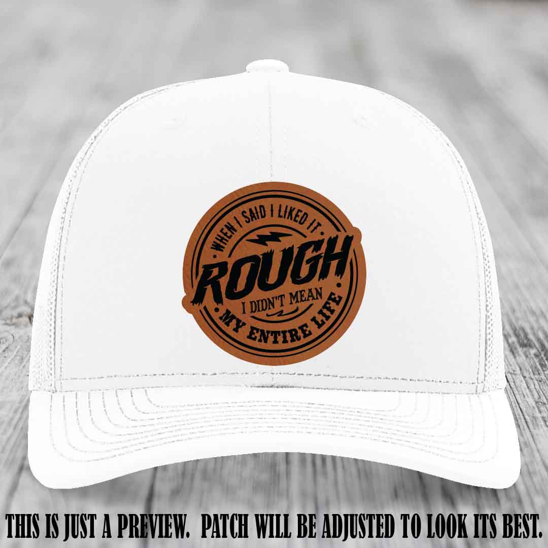 Rough Life Rawhide to Black Patch on White Hat - Sarcastic Leather Patch Hat
