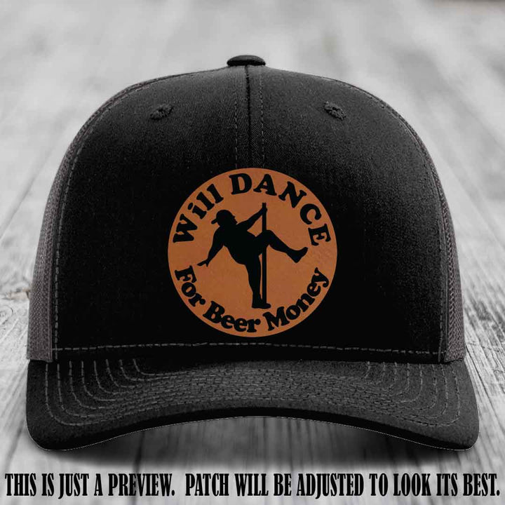 Will Dance for Beer Money – Rawhide to Black Patch 🤠💃 on a Black to Charcoal Hat