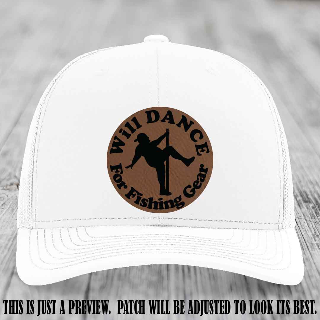 Will Dance for Fishing Gear 🎣 Dark Brown to Black Patch Leather Patch Hat on a White Hat - Funny custom leather patch hat featuring pole dancing fisherman design
